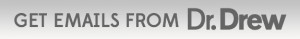 Get Emails From Dr. Drew