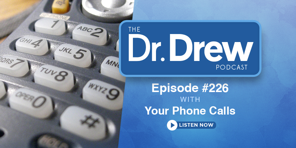 226 Phone Calls Dr. Drew Official Website