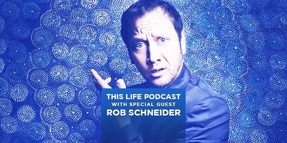 Rob Schneider On This Life Podcast!