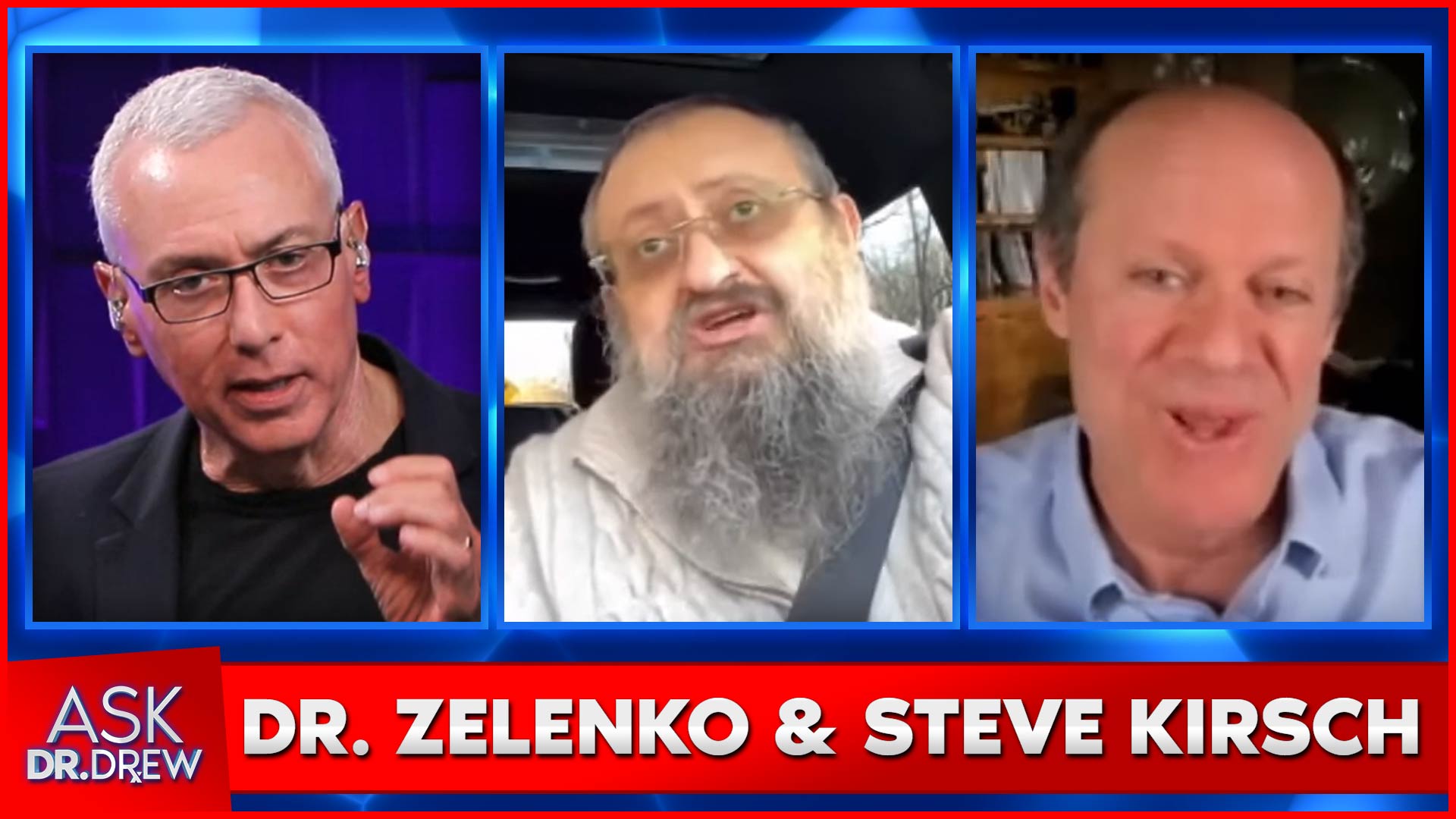 Ask Dr. Drew with Dr. Vladimir Zelenko and Steve Kirsch discussing COVID-19