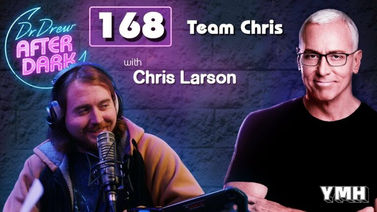 Ep. 168 Team Chris w/ Chris Larson | Dr. Drew After Dark