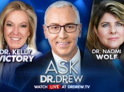 Dr. Naomi Wolf with Dr. Drew and Dr. Kelly Victory