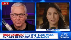 Tulsi Gabbard interview with Dr. Drew in 2022