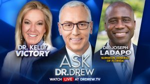 Dr. Joseph Ladapo surgeon general of Florida with Dr. Drew and Dr. Kelly Victory