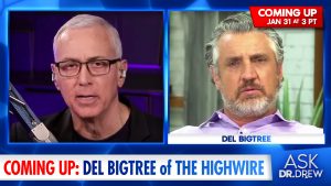 Del Bigtree LIVE with Dr. Drew Pinsky in 2023