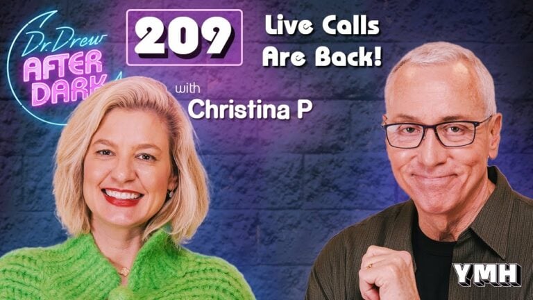 Live Calls Are Back! w/ Christina P | Dr. Drew After Dark Ep. 209