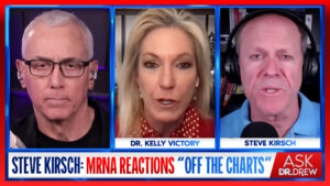Steve Kirsch: "Off The Charts" mRNA Reactions Reported in VAERS w/ Dr. Kelly Victory – Ask Dr. Drew