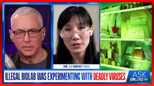 Illegal Biolab in CA: Escaped Virologist Warns Of CCP Spy Links w/ Dr. Li-meng Yan – Ask Dr. Drew