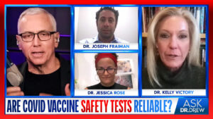 How Reliable Are The Safety Trials For mRNA? Dr. Jessica Rose, Dr. Joseph Fraiman & Dr. Kelly Victory Discuss The Data and RCT Concerns – Ask Dr. Drew