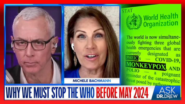 x Congresswoman Michele Bachmann: Why We MUST Stop The WHO Treaty Before May 2024 (Or LOSE Our Medical Freedom) – Ask Dr. Drew