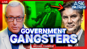 Ex-Mafia Capo Michael Franzese: The Real Gangsters Are Running Our Government – Ask Dr. Drew