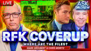 The RFK Files Coverup & Failed State Of California w/ Mark Groubert & Chris Moritz – Ask Dr. Drew