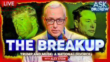 Alex Stein and Dr. Drew on Trump and Elon Musk breakup