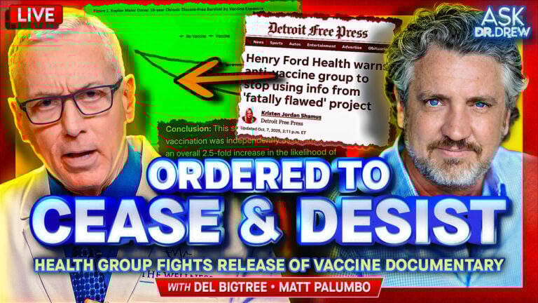 Del Bigtree: Health Group's Cease & Desist Of "An Inconvenient Study" w/ Matt Palumbo – Ask Dr. Drew