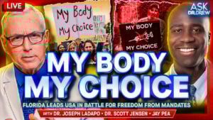 My Body, My Choice: Dr. Ladapo Fights Vaccine Mandates w/ Dr. Scott Jensen & Jay Pea – Ask Dr. Drew
