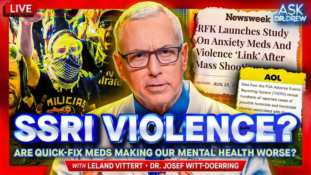 Dr. Josef Witt-Doerring on SSRI Violence + NewsNation's Leland Vittert Tackles Autism