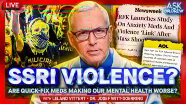 Dr. Josef Witt-Doerring on SSRI Violence + NewsNation's Leland Vittert Tackles Autism