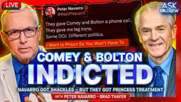 Peter Navarro: He Got Shackles, Comey & Bolton Got Princess Treatment w/ Brad Thayer – Ask Dr. Drew
