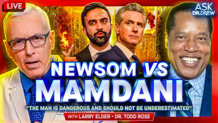 Larry Elder: Newsom Even Slicker Than Mamdani, Warns Sage From South Central w/ Dr. Todd Rose – Ask Dr. Drew