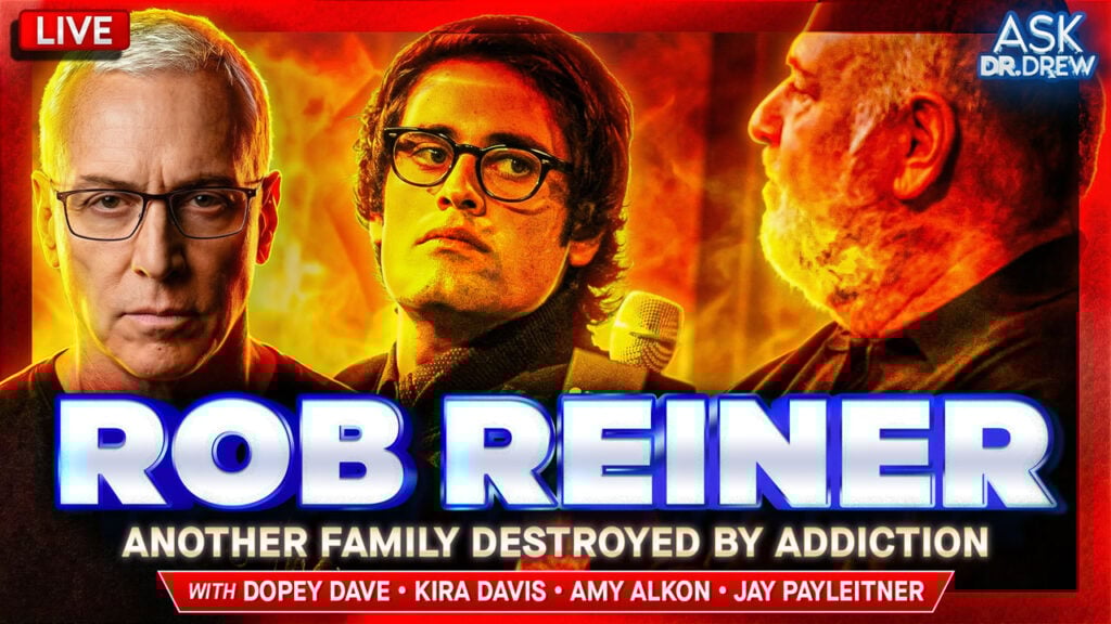 Rob Reiner: Another Family Destroyed By Addiction, As Son Nick Arrested For Murder Of Parents w/ Dopey Dave, Kira Davis, Amy Alkon, Jay Payleitner – Ask Dr. Drew