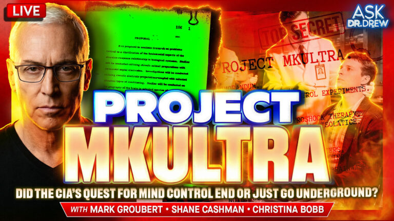 MKUltra: CIA Quest For Mind Control Never Ended w/ Shane Cashman, Mark Groubert – Ask Dr. Drew