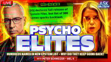 300 Named In Epstein List: Psycho Elites Want You Distracted From The Invisible Coup w/ Peter Schweizer & Mel K – Ask Dr. Drew