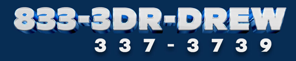 Call Dr. Drew at 1-833-3DR-DREW