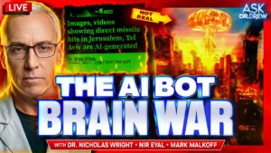 Pentagon Neuroscientist: How AI Bots Are Faking Iran War Videos To Hack Your Brain w/ Dr. Nicholas Wright, Nir Eyal & Mark Malkoff — Ask Dr. Drew