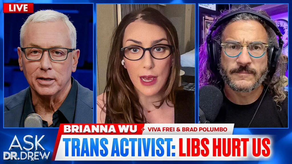 Trans activist and programmer Brianna Wu with Viva Frei and Brad Polumbo on Ask Dr. Drew