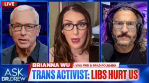 Trans activist and programmer Brianna Wu with Viva Frei and Brad Polumbo on Ask Dr. Drew