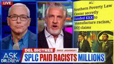 "Manufacturing Racism": SPLC Caught Paying Millions To KKK & Extremists w/ Del Bigtree – Ask Dr Drew