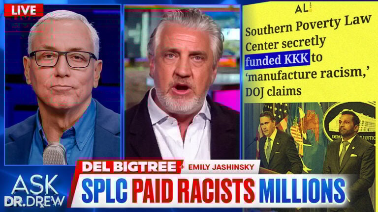 "Manufacturing Racism": SPLC Caught Paying Millions To KKK & Extremists w/ Del Bigtree – Ask Dr Drew