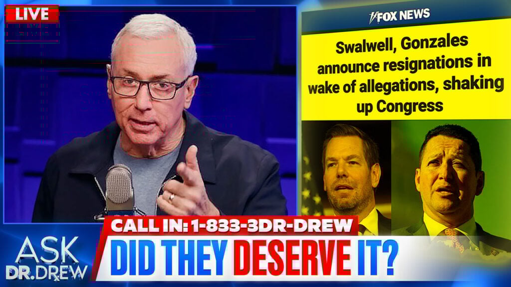 Swalwell & Gonzalez Resign: Call 833-3DR-DREW To AMA On Scandals, Iran & ANY Topic – Ask Dr. Drew
