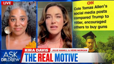 Left Embraces Conspiracy Theories As WHCD Attacker's Manifesto Calls Trump "Traitor" w/ Kira Davis, DOJ's Julie Hamill & Herb Morgan – Ask Dr. Drew