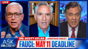 4 Days Left To Indict Fauci For 2020 "Malfeasance" w/ Dr Scott Atlas & Jonathan Turley – Ask Dr Drew