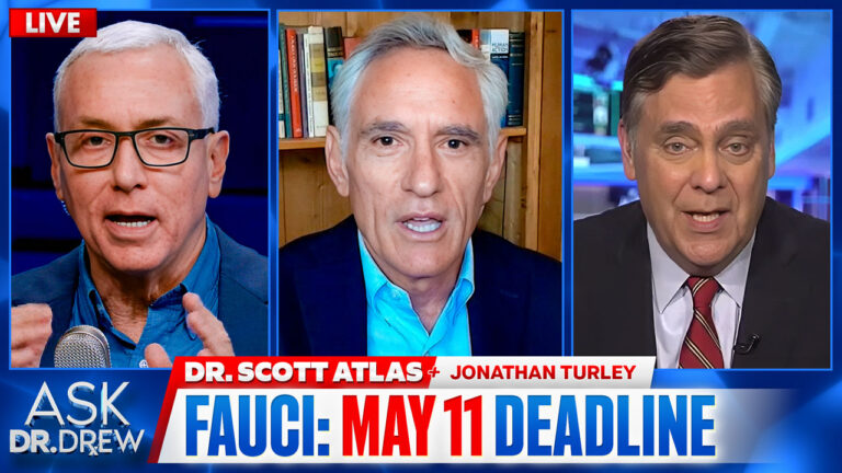 4 Days Left To Indict Fauci For 2020 "Malfeasance" w/ Dr Scott Atlas & Jonathan Turley – Ask Dr Drew