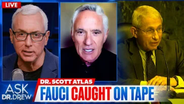 Fauci Lied Under Oath, Says Dr. Scott Atlas, Who Worked With Him In 2020 COVID Task Force - Dr. Drew