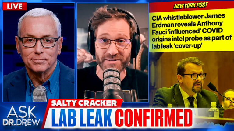 CIA Admits COVID "Originated From A Lab Leak" After Whistleblower w/ Salty Cracker – Ask Dr. Drew
