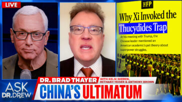 "Thucydides Trap": Ex DHS Advisor Exposes Xi Jinping's Hidden Threat To Donald Trump w/ Dr. Brad Thayer + Kelsi Sheren, Anthony Brown & Bethany Yeiser – Ask Dr. Drew