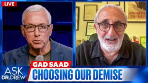The Smarter You Are, The Worse You Fall For It: Gad Saad On "Suicidal Empathy" – Ask Dr. Drew
