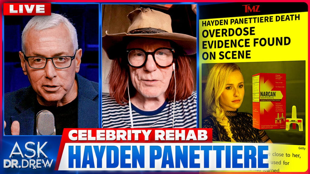Hayden Panettiere Death: Celebrity Rehab Team On Her Opioid Addiction & The Narcan Found In Home w/ Bob Forrest, Shelly Sprague-Foster & Dr. James Thorp – Ask Dr. Drew